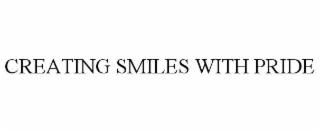 CREATING SMILES WITH PRIDE