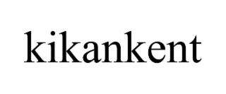 KIKANKENT