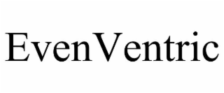 EVENVENTRIC