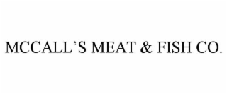 MCCALL’S MEAT & FISH CO.