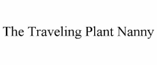 THE TRAVELING PLANT NANNY