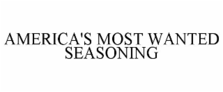 AMERICA'S MOST WANTED SEASONING