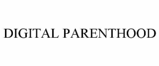 DIGITAL PARENTHOOD