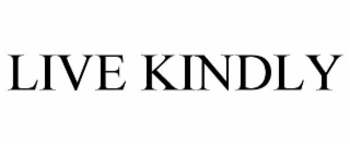 LIVE KINDLY