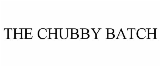 THE CHUBBY BATCH