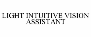 LIGHT INTUITIVE VISION ASSISTANT