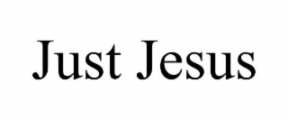 JUST JESUS