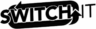 SWITCH IT