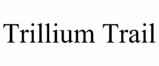 TRILLIUM TRAIL