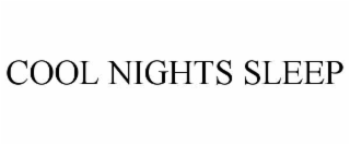 COOL NIGHTS SLEEP