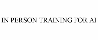 IN-PERSON TRAINING FOR AI