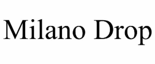 MILANO DROP