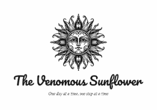 THE VENOMOUS SUNFLOWER ONE DAY AT A TIME, ONE STEP AT A TIME
