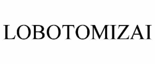 LOBOTOMIZAI
