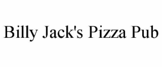 BILLY JACK'S PIZZA PUB