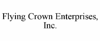 FLYING CROWN ENTERPRISES, INC.