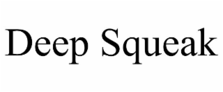 DEEP SQUEAK