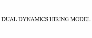 DUAL DYNAMICS HIRING MODEL