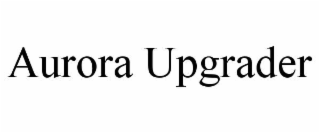 AURORA UPGRADER