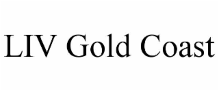 LIV GOLD COAST