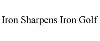 IRON SHARPENS IRON GOLF