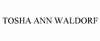 TOSHA ANN WALDORF