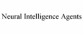NEURAL INTELLIGENCE AGENTS