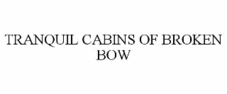 TRANQUIL CABINS OF BROKEN BOW