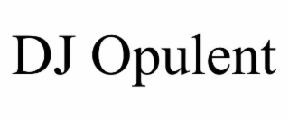 DJ OPULENT