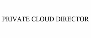 PRIVATE CLOUD DIRECTOR