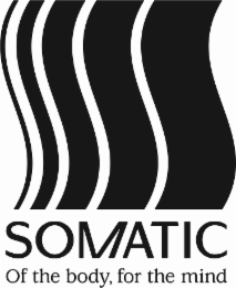 SOMATIC OF THE BODY, FOR THE MIND
