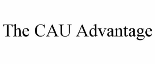 THE CAU ADVANTAGE