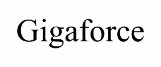 GIGAFORCE
