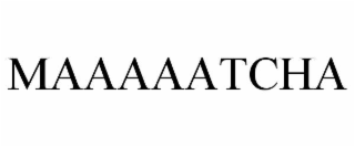 MAAAAATCHA