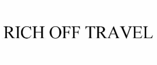 RICH OFF TRAVEL