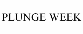 PLUNGE WEEK