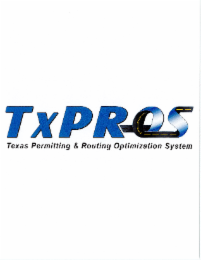 TXPROS TEXAS PERMITTING & ROUTING OPTIMIZATION SYSTEM