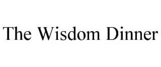THE WISDOM DINNER