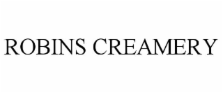 ROBINS CREAMERY