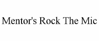 MENTOR'S ROCK THE MIC