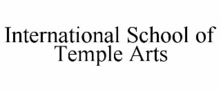 INTERNATIONAL SCHOOL OF TEMPLE ARTS