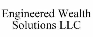ENGINEERED WEALTH SOLUTIONS LLC