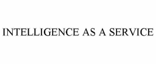 INTELLIGENCE AS A SERVICE