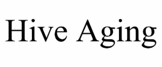 HIVE AGING