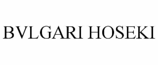 BVLGARI HOSEKI