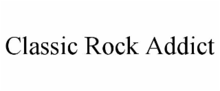 CLASSIC ROCK ADDICT