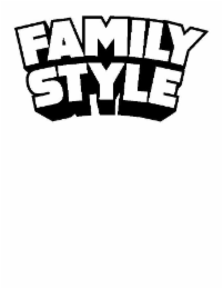 FAMILY STYLE
