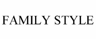 FAMILY STYLE