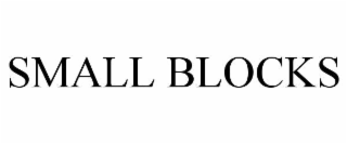 SMALL BLOCKS
