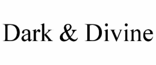 DARK & DIVINE